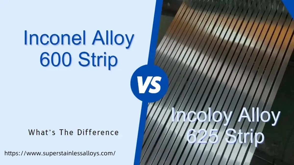 Difference between Inconel 600 strip and Inconel 625 strip Difference between Inconel 600 strip and Inconel 625 strip